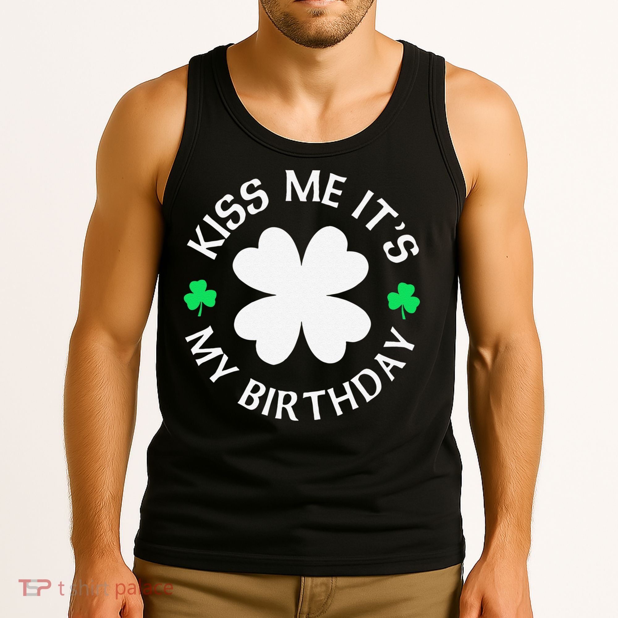 St Patricks Day Kiss Me It's My Birthday Tank Top