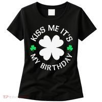 St Patricks Day Kiss Me It's My Birthday Women's T-Shirt thumb 0