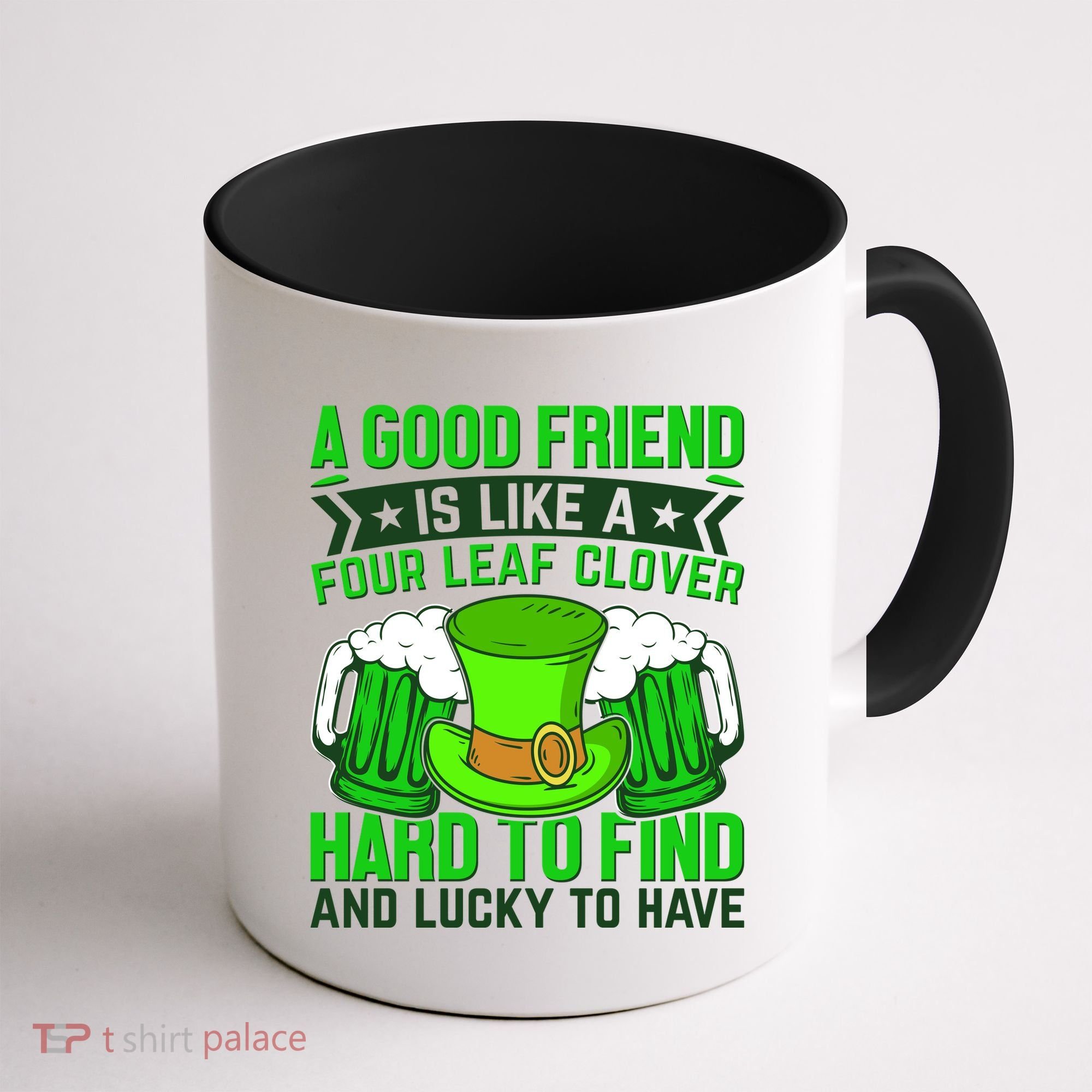 St Patricks Day A Good Friend Is Like A Four Leaf Clover Coffee Mug