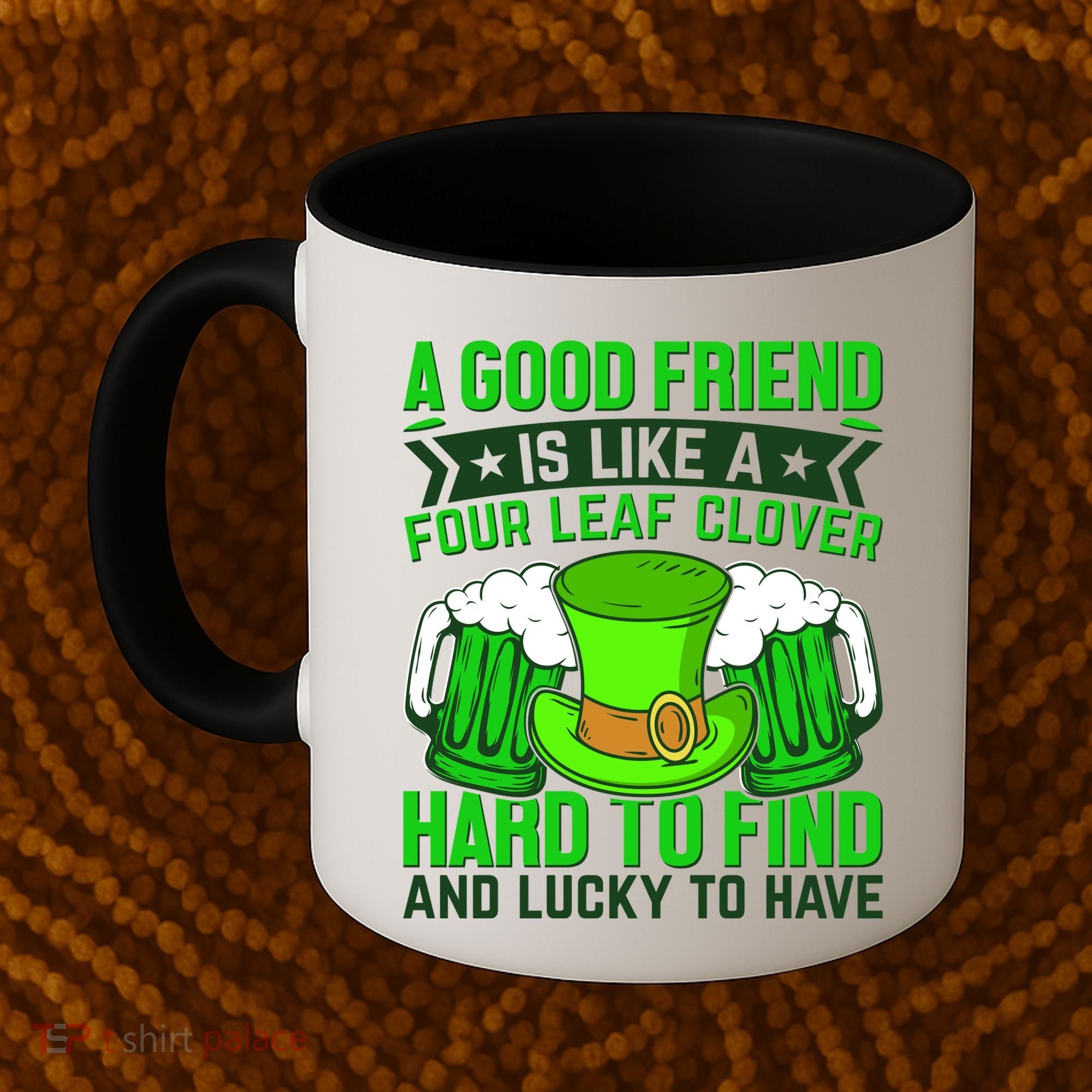 St Patricks Day A Good Friend Is Like A Four Leaf Clover Coffee Mug
