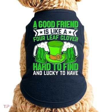 St Patricks Day A Good Friend Is Like A Four Leaf Clover Doggie Tank