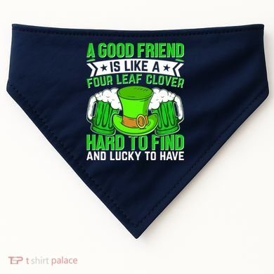 St Patricks Day A Good Friend Is Like A Four Leaf Clover USA-Made Doggie Bandana
