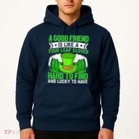 St Patricks Day A Good Friend Is Like A Four Leaf Clover Hoodie thumb 2