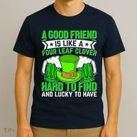 St Patricks Day A Good Friend Is Like A Four Leaf Clover T-Shirt thumb 3