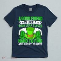 St Patricks Day A Good Friend Is Like A Four Leaf Clover T-Shirt thumb 5