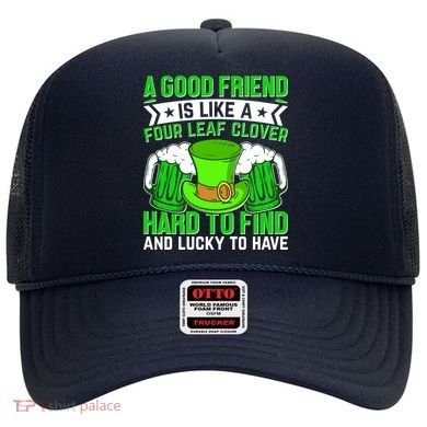 St Patricks Day A Good Friend Is Like A Four Leaf Clover Hat