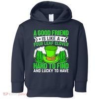 St Patricks Day A Good Friend Is Like A Four Leaf Clover Toddler Hoodie thumb 0