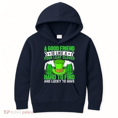 St Patricks Day A Good Friend Is Like A Four Leaf Clover Kids Hoodie