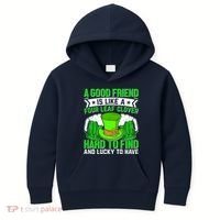 St Patricks Day A Good Friend Is Like A Four Leaf Clover Kids Hoodie thumb 0