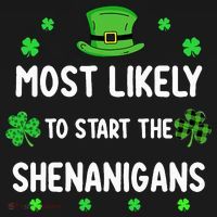 St Patricks Day Shamrock Most Likely To Start The Shenanigan Women's Hoodie thumb 2