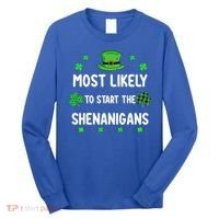St Patricks Day Shamrock Most Likely To Start The Shenanigan Long Sleeve Shirt thumb 0