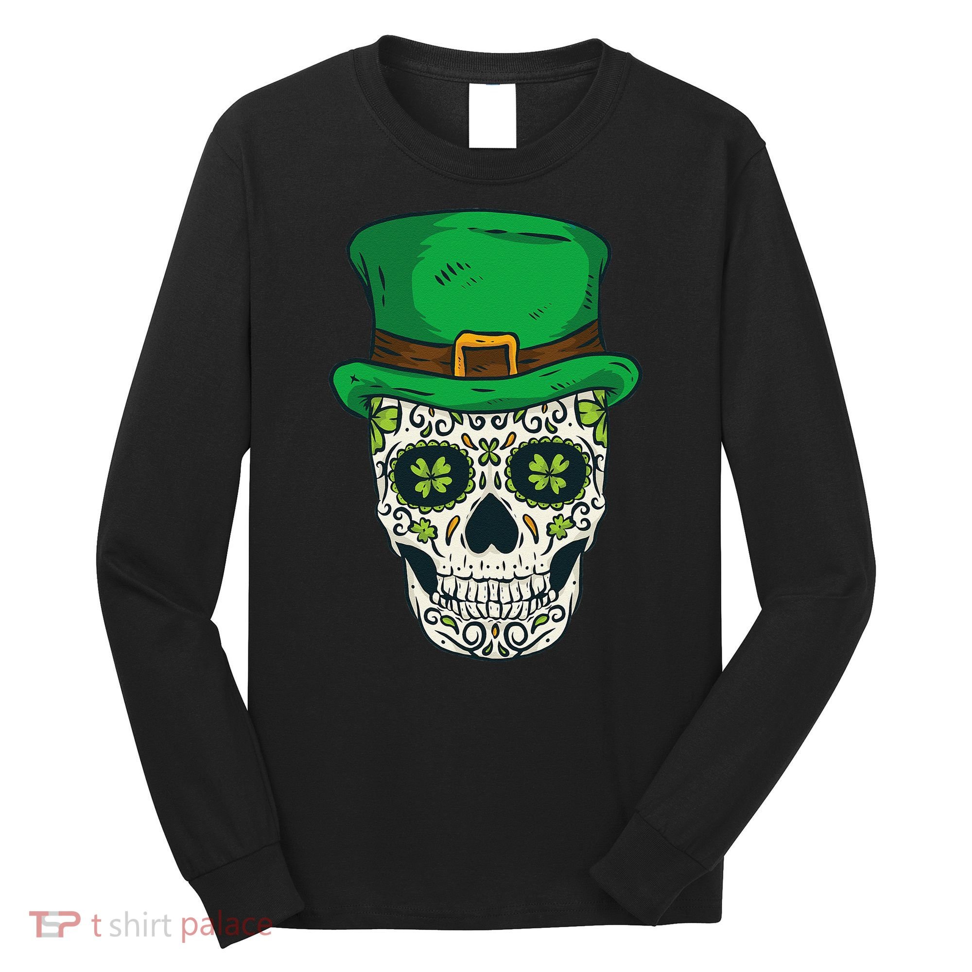 St Patrick's Day Sugar Skull Day Of Dead Saint Patricks Long Sleeve Shirt