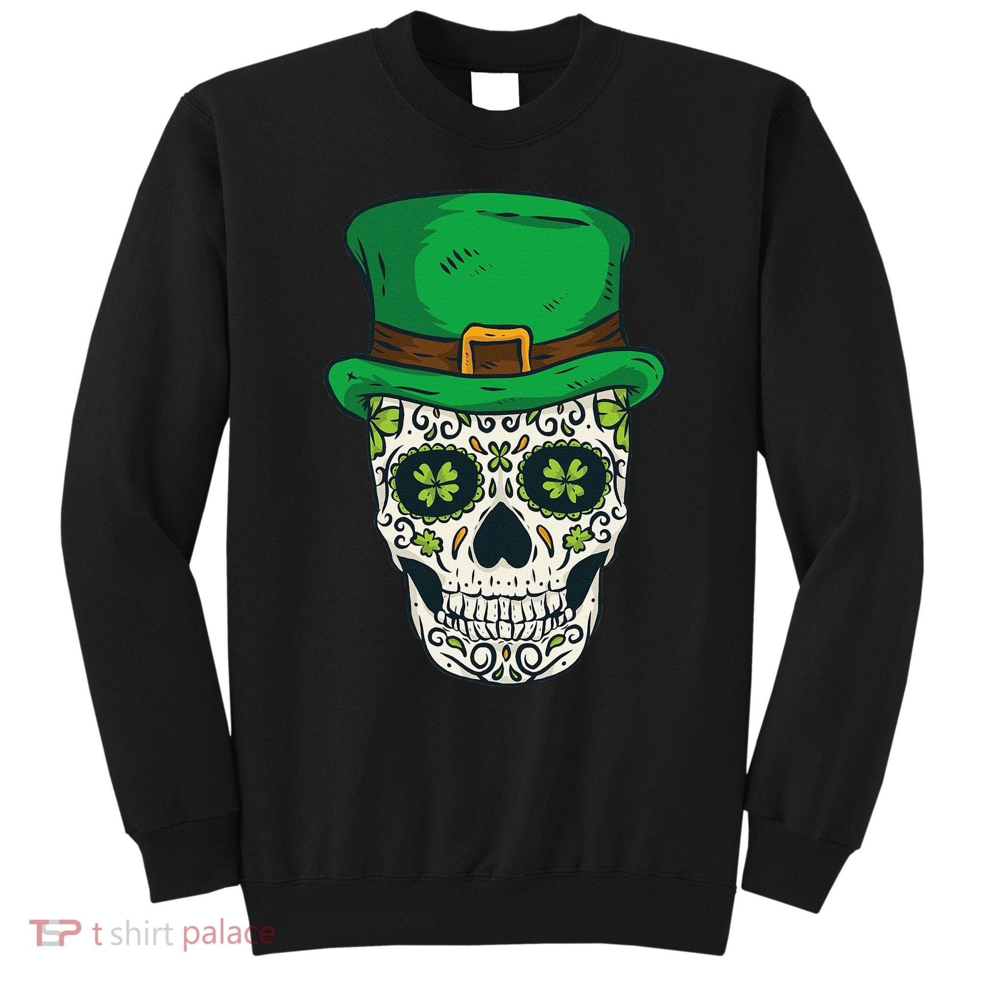 St Patrick's Day Sugar Skull Day Of Dead Saint Patricks Sweatshirt