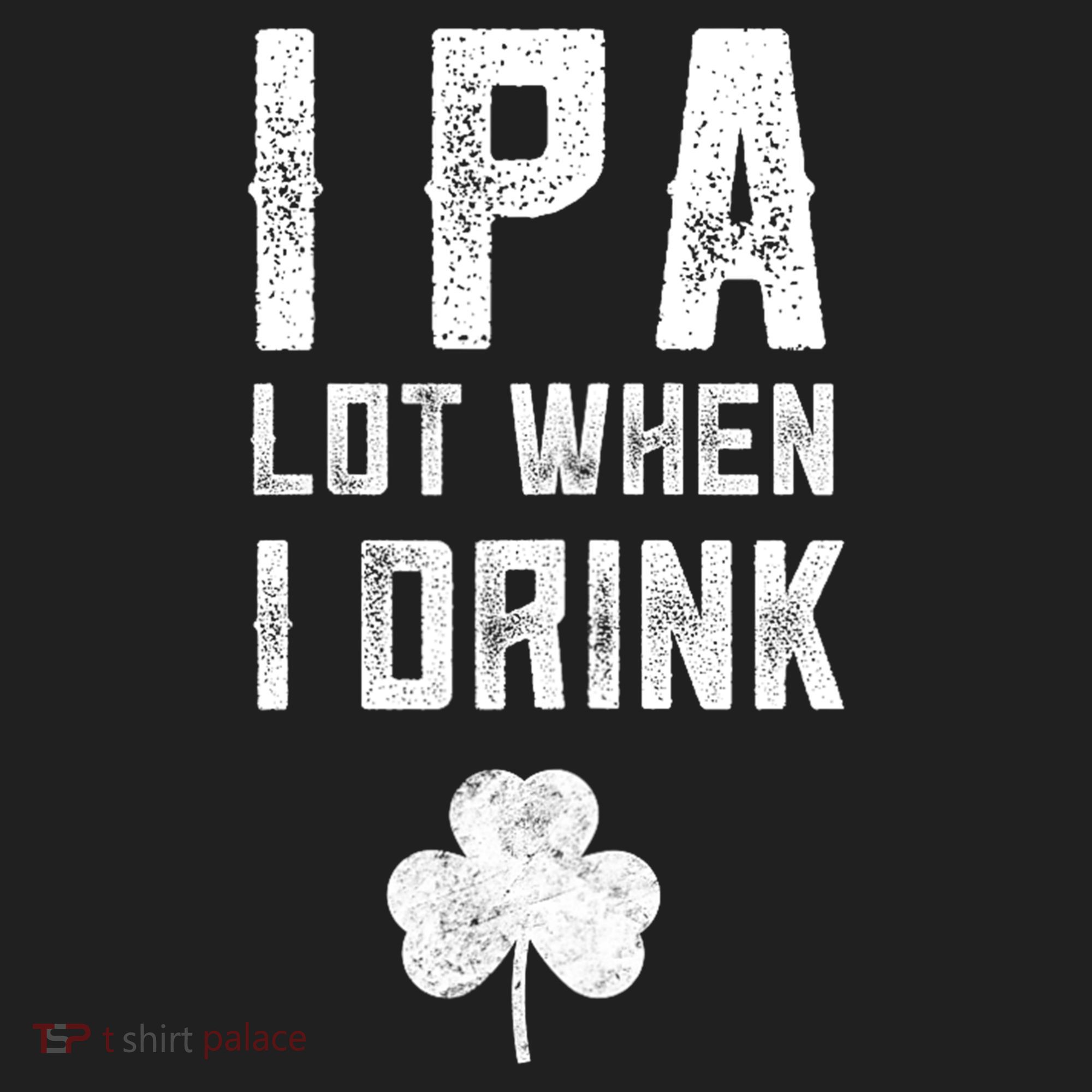 St Patricks Day Ipa Lot When I Drink Beer Funny Drinking Gift Women's Sweatshirt