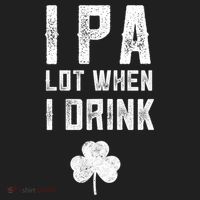 St Patricks Day Ipa Lot When I Drink Beer Funny Drinking Gift Beanie thumb 2