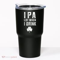 St Patricks Day Ipa Lot When I Drink Beer Funny Drinking Gift Tumbler thumb 0