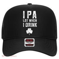 St Patricks Day Ipa Lot When I Drink Beer Funny Drinking Gift Hat thumb 0