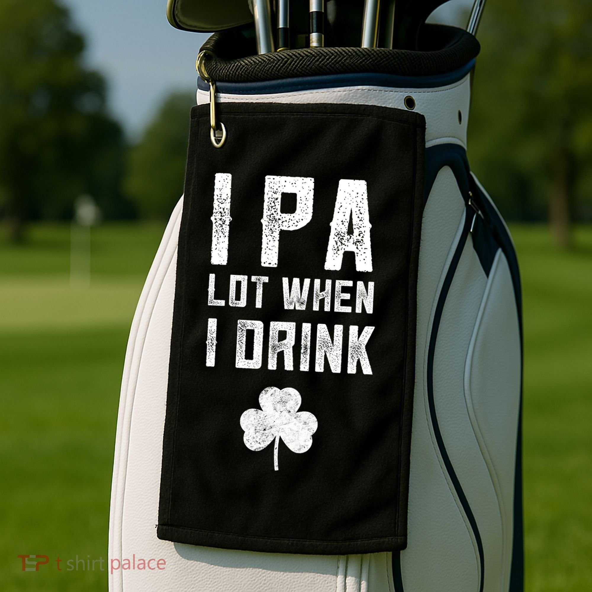 St Patricks Day Ipa Lot When I Drink Beer Funny Drinking Gift Golf Towel