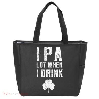 St Patricks Day Ipa Lot When I Drink Beer Funny Drinking Gift Tote Bag