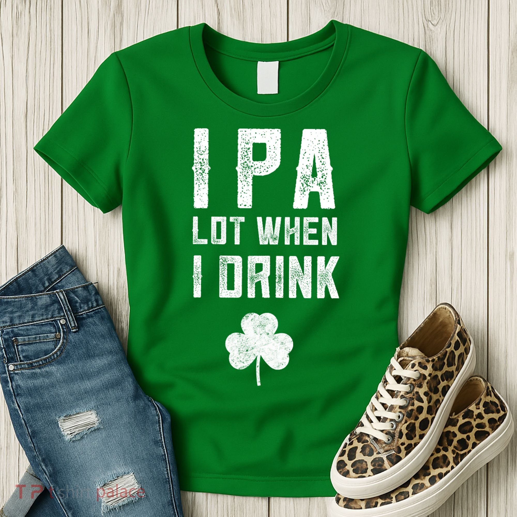 St Patricks Day Ipa Lot When I Drink Beer Funny Drinking Gift Women's T-Shirt