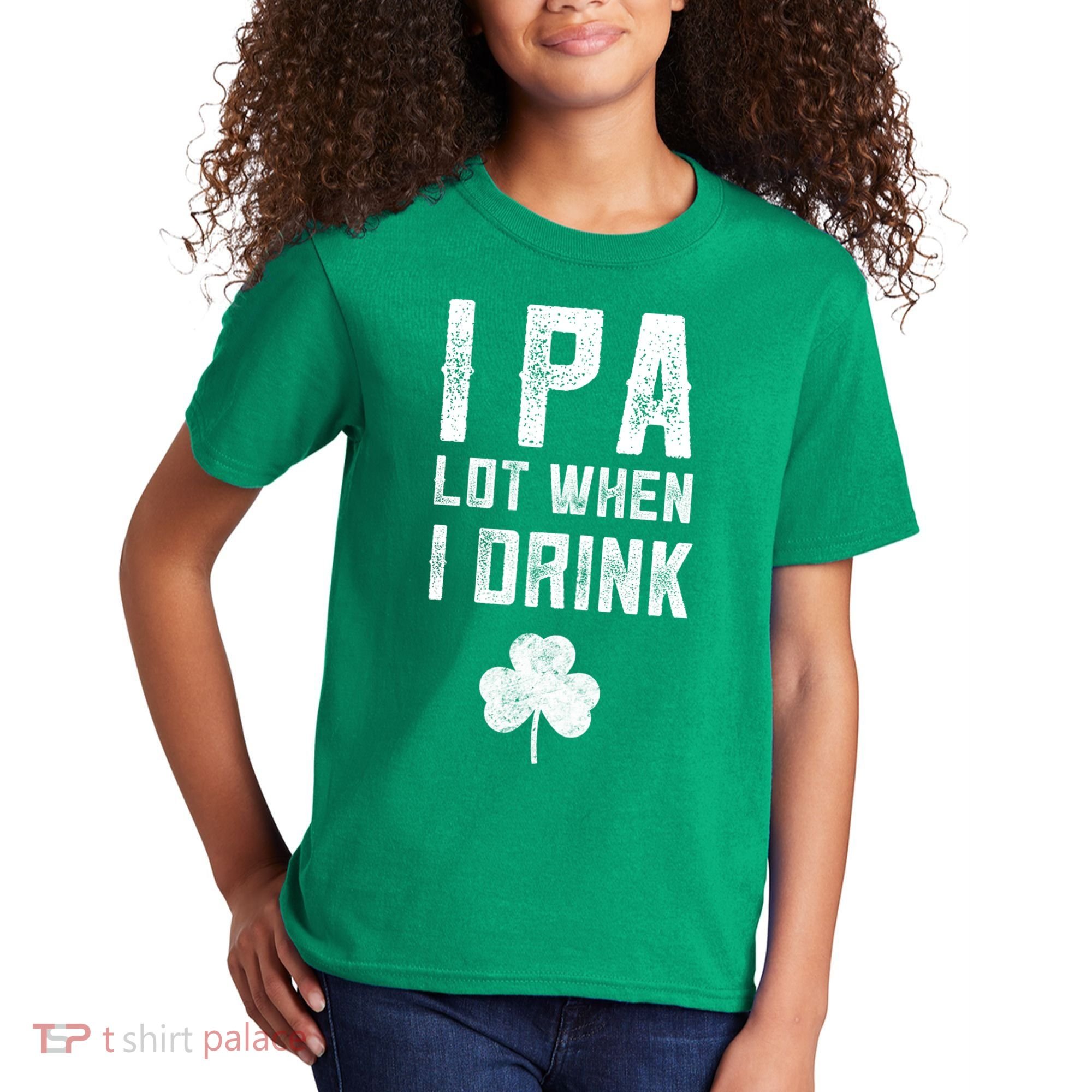 St Patricks Day Ipa Lot When I Drink Beer Funny Drinking Gift Kids T-Shirt