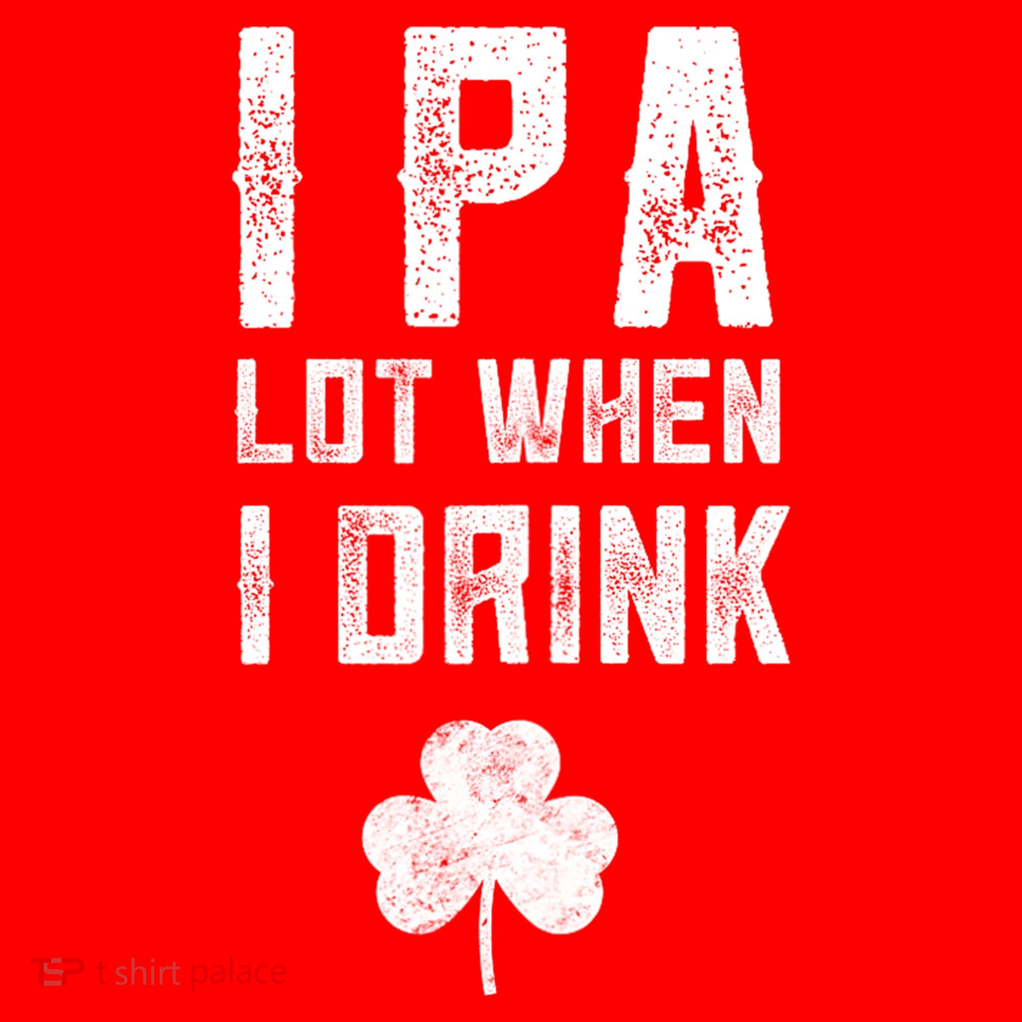 St Patricks Day Ipa Lot When I Drink Beer Funny Drinking Gift Santa Hat