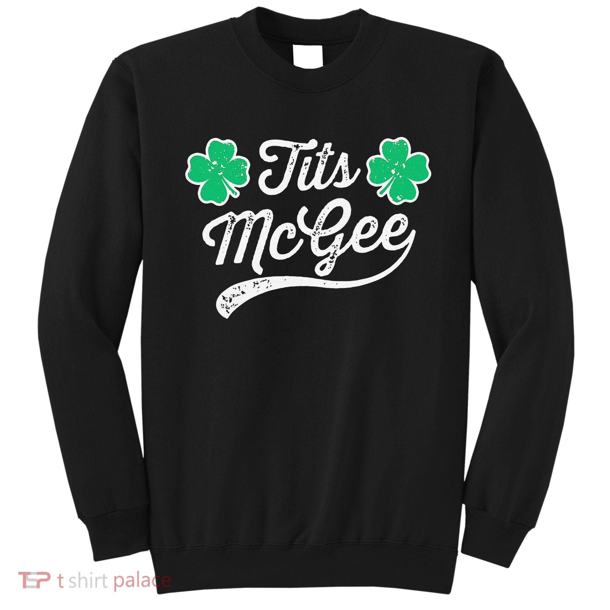 St Patricks Day Tits Mcgee Shamrock Four Leaf Clover Sweatshirt