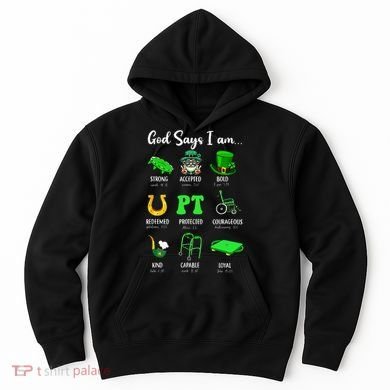 St Patrick Day God Says I Am Pt Christian Physical Therapy Hoodie