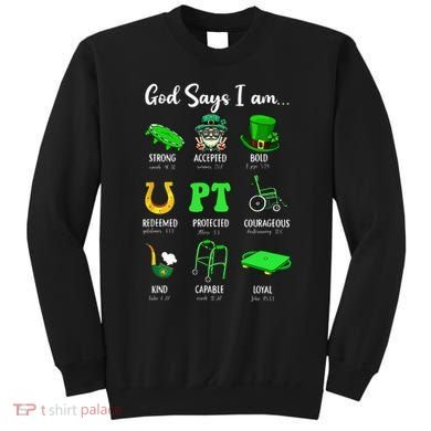St Patrick Day God Says I Am Pt Christian Physical Therapy Sweatshirt