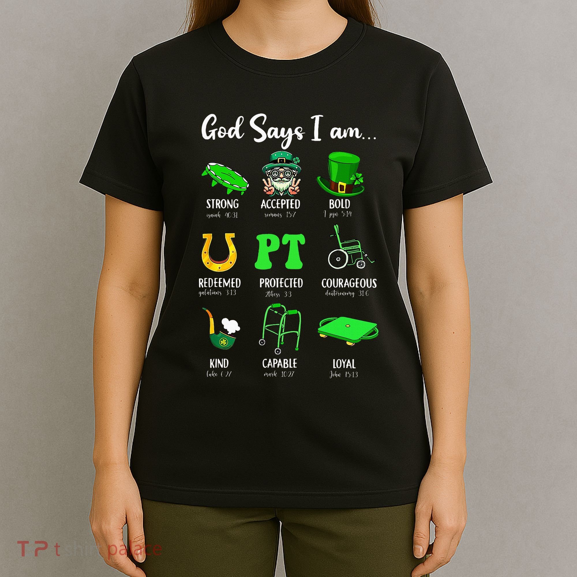 St Patrick Day God Says I Am Pt Christian Physical Therapy T-Shirt
