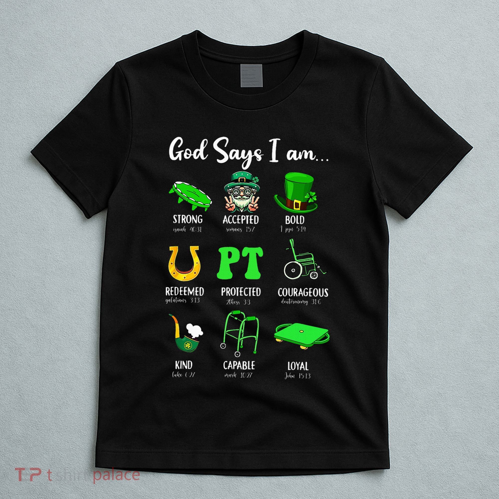 St Patrick Day God Says I Am Pt Christian Physical Therapy T-Shirt