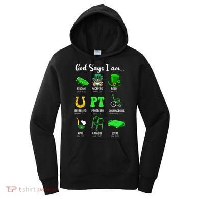 St Patrick Day God Says I Am Pt Christian Physical Therapy Women's Hoodie