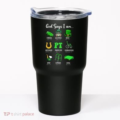 St Patrick Day God Says I Am Pt Christian Physical Therapy Tumbler