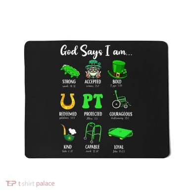 St Patrick Day God Says I Am Pt Christian Physical Therapy Mousepad