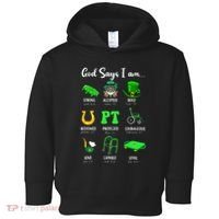 St Patrick Day God Says I Am Pt Christian Physical Therapy Toddler Hoodie thumb 0