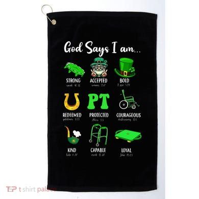 St Patrick Day God Says I Am Pt Christian Physical Therapy Golf Towel