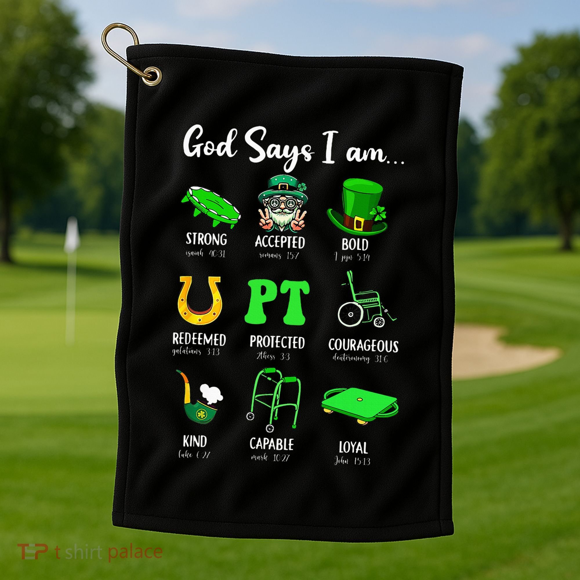 St Patrick Day God Says I Am Pt Christian Physical Therapy Golf Towel