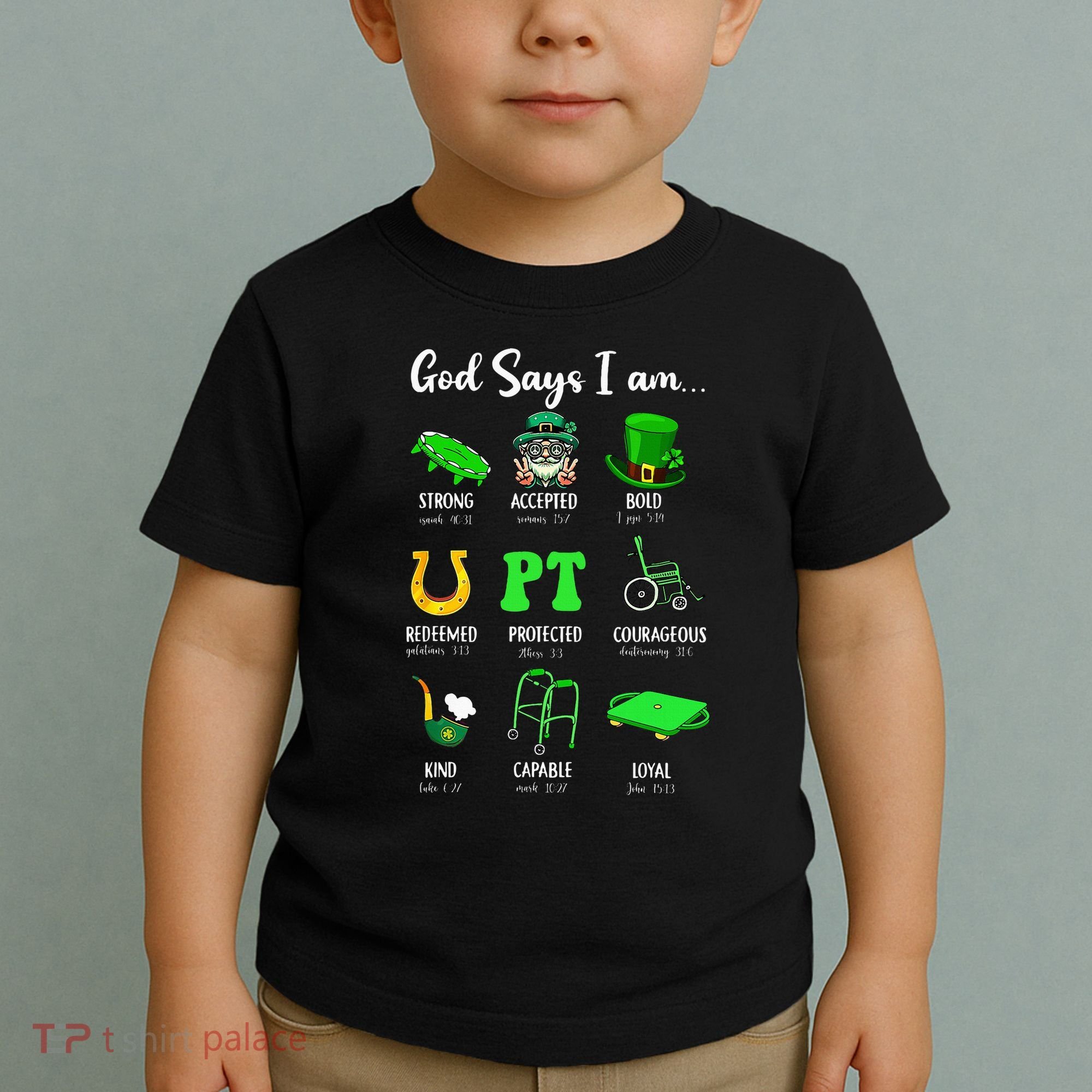 St Patrick Day God Says I Am Pt Christian Physical Therapy Toddler T-Shirt