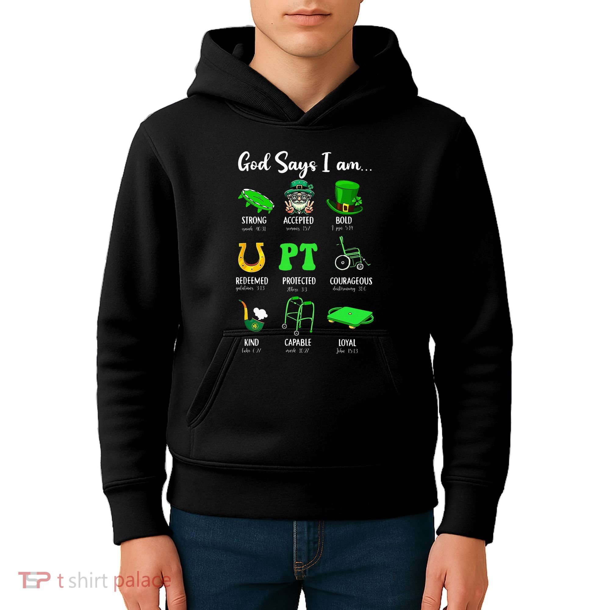 St Patrick Day God Says I Am Pt Christian Physical Therapy Kids Hoodie