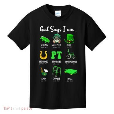 St Patrick Day God Says I Am Pt Christian Physical Therapy Kids T-Shirt