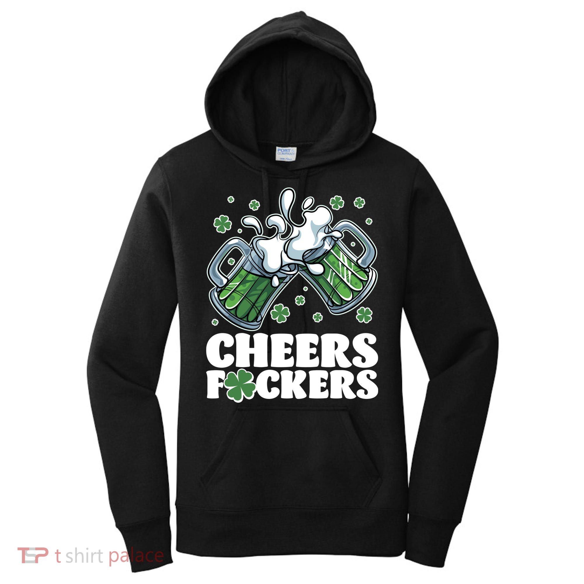 St Patricks Day Cheers Fckers Shamrock Clover Green Beer Women's Hoodie