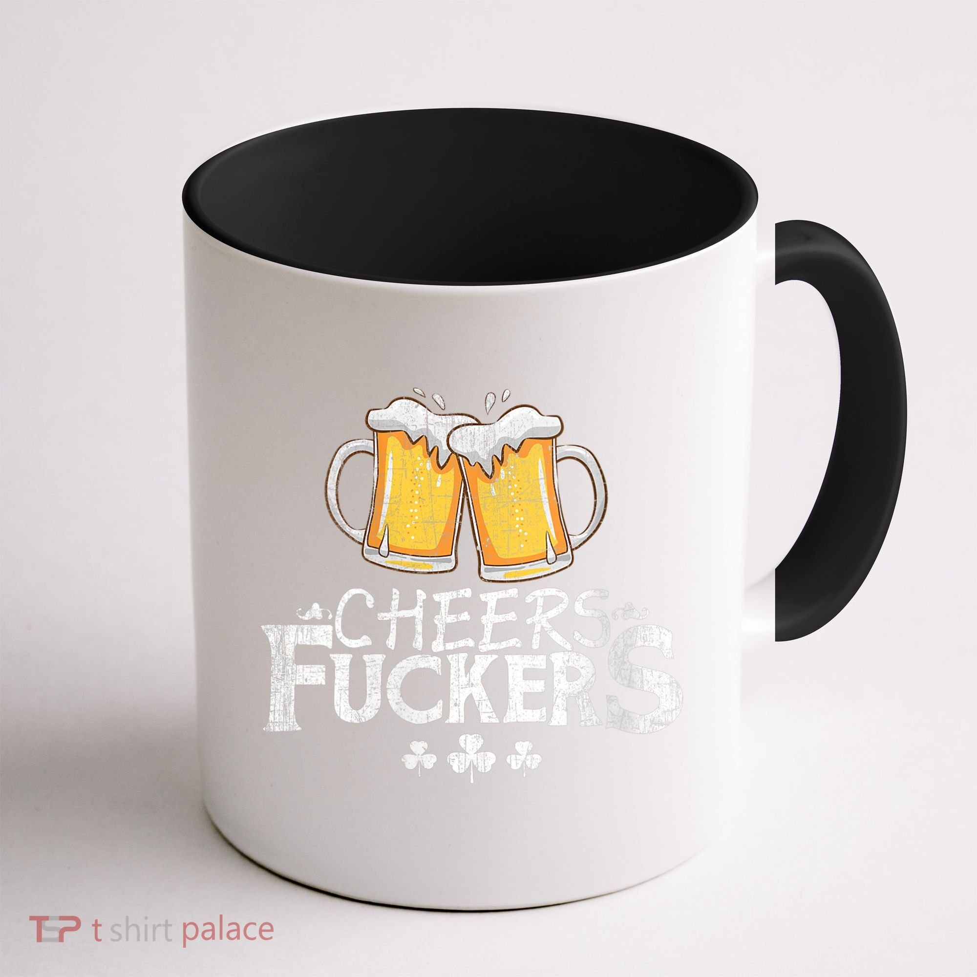 St Patricks Day Cheers Fuckers Coffee Mug