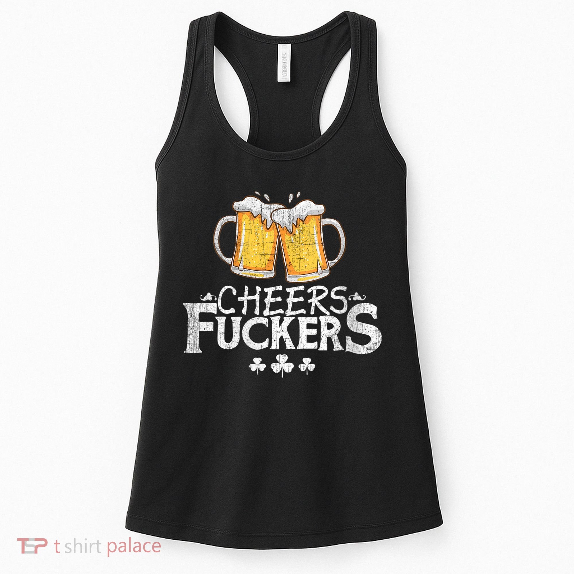 St Patricks Day Cheers Fuckers Women's Tank Top