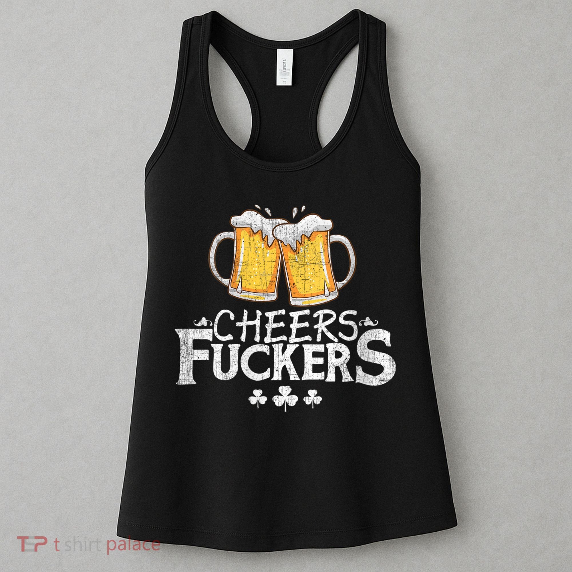 St Patricks Day Cheers Fuckers Women's Tank Top