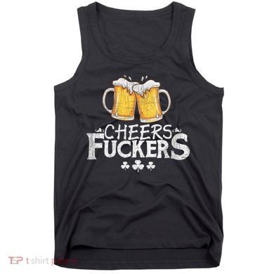 St Patricks Day Cheers Fuckers Tank Top