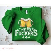 St Patricks Day Cheers Fuckers Sweatshirt thumb 2