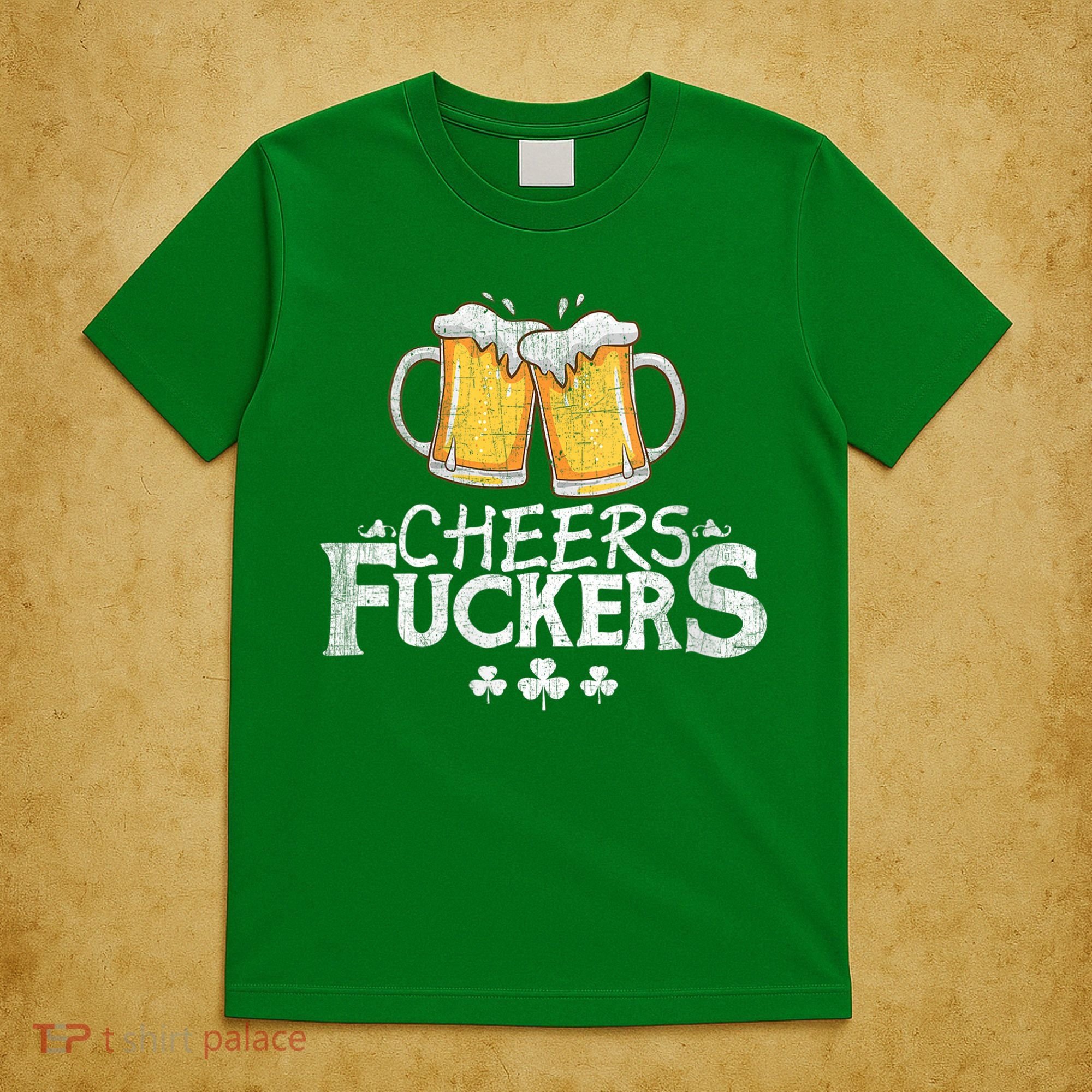 St Patricks Day Cheers Fuckers T-Shirt