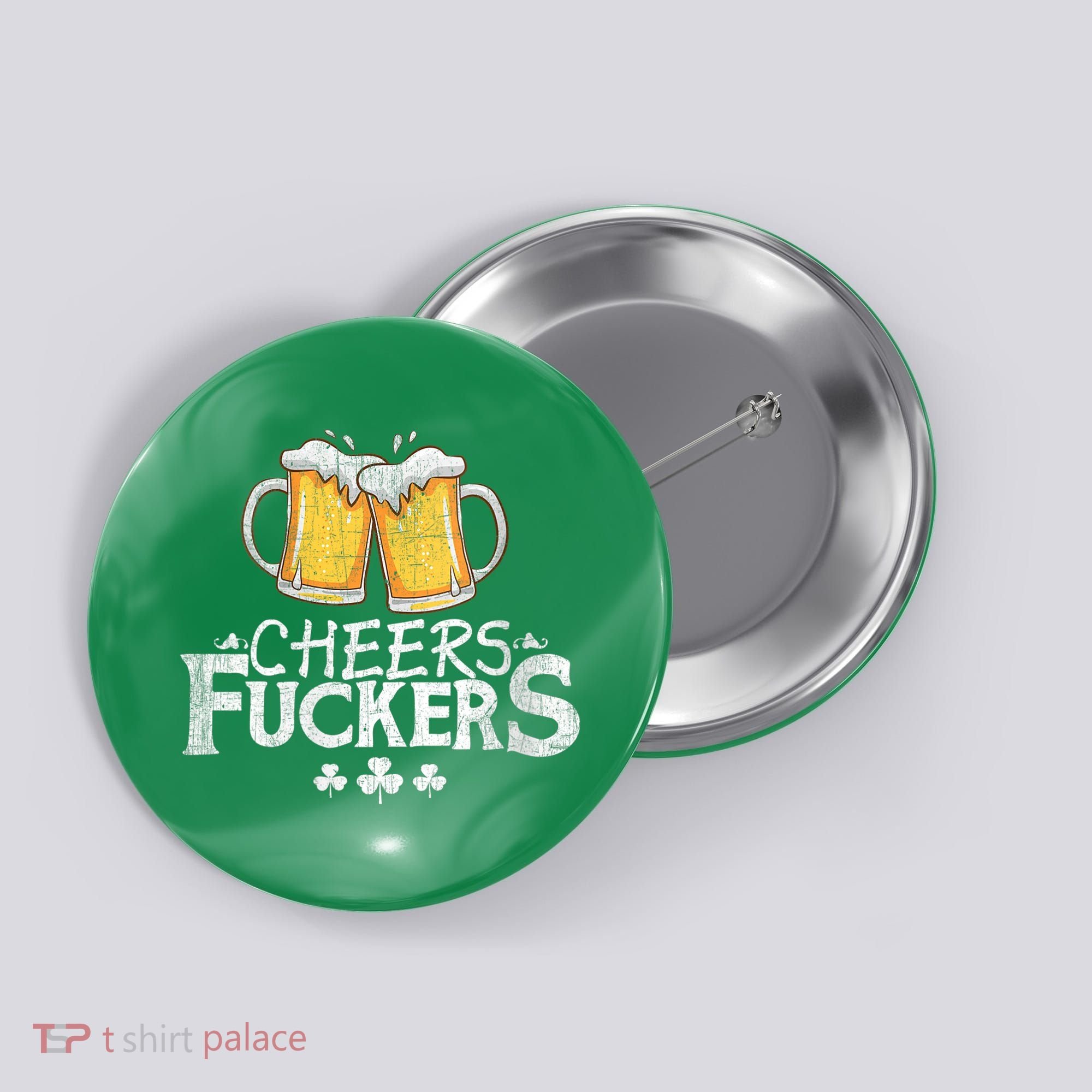 St Patricks Day Cheers Fuckers Button