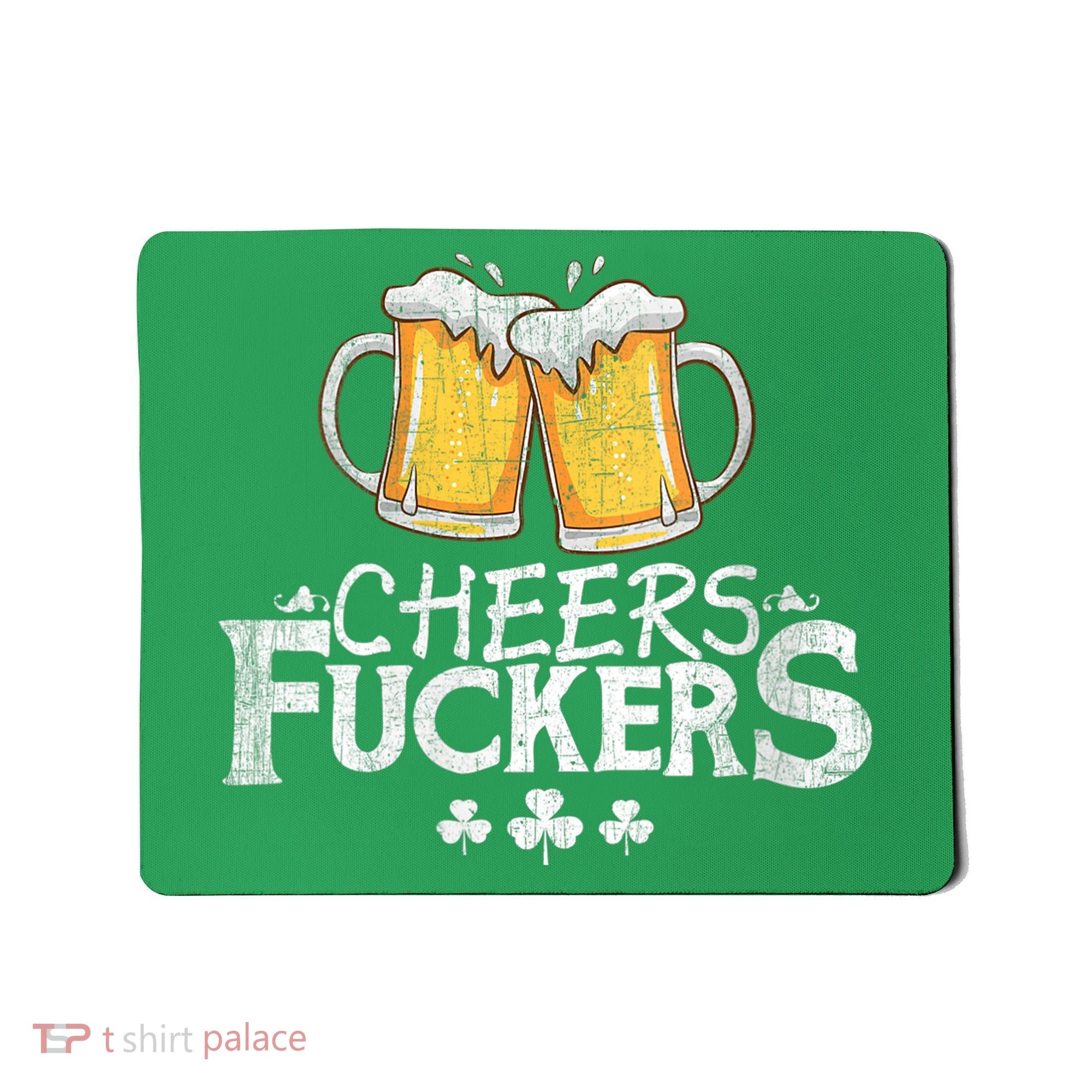 St Patricks Day Cheers Fuckers Mousepad