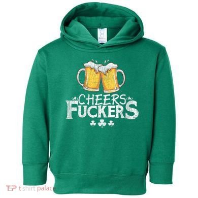 St Patricks Day Cheers Fuckers Toddler Hoodie